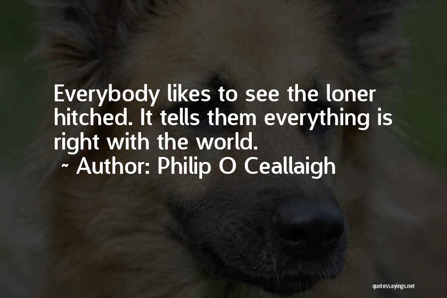 Hitched Quotes By Philip O Ceallaigh