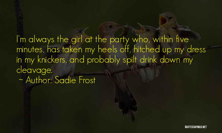 Hitched Quotes By Sadie Frost