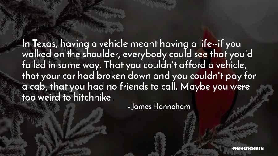 Hitchhike Quotes By James Hannaham Hitchhike Quotes By James Hannaham