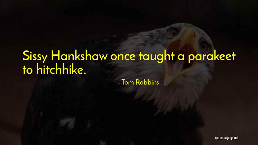 Hitchhike Quotes By Tom Robbins Hitchhike Quotes By Tom Robbins