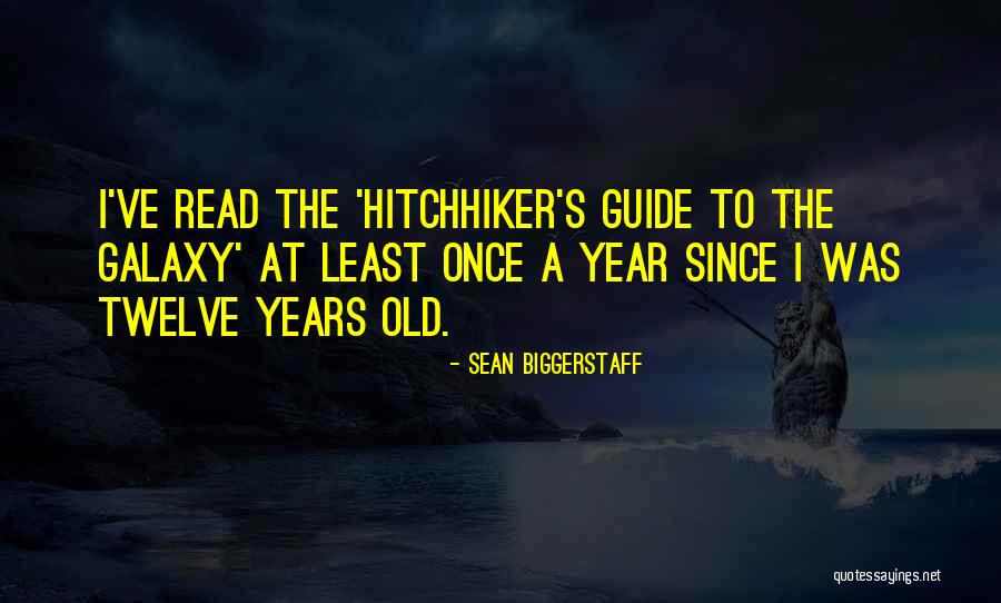 Hitchhiker S Guide Quotes By Sean Biggerstaff Hitchhiker S Guide Quotes By Sean Biggerstaff
