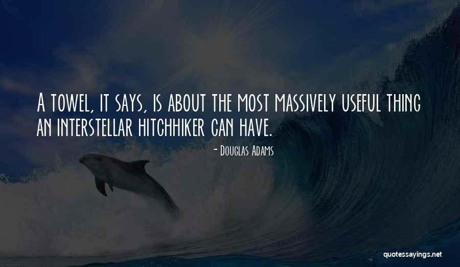 Hitchhiker's Towel Quotes By Douglas Adams