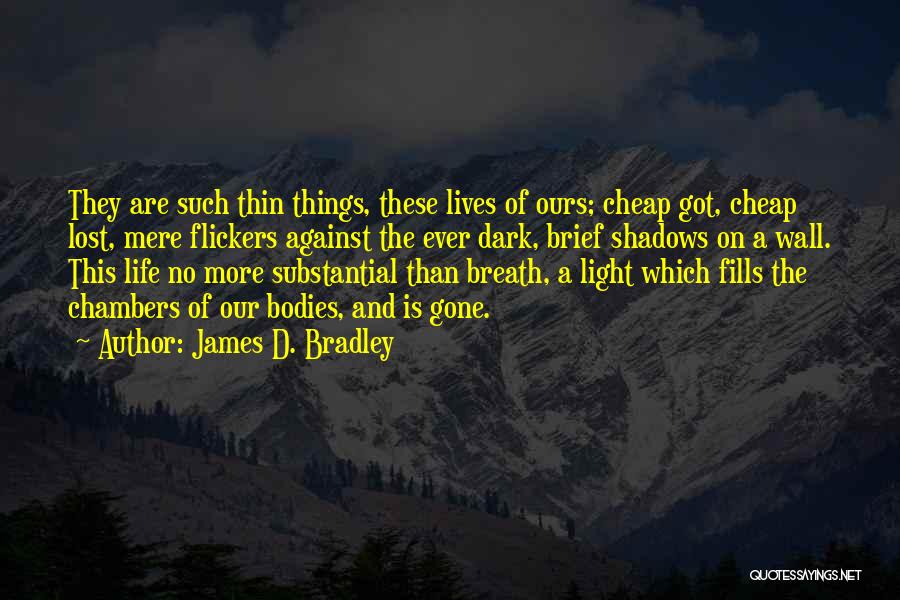 Hitha Wawannema Quotes By James D. Bradley