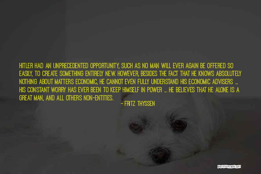 Hitler And Power Quotes By Fritz Thyssen Hitler And Power Quotes By Fritz Thyssen