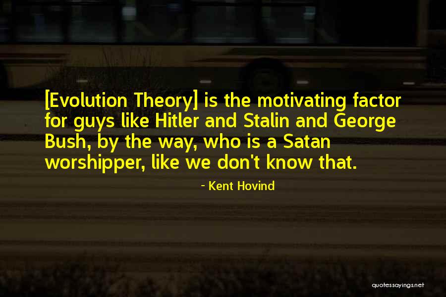 Hitler And Stalin Quotes By Kent Hovind Hitler And Stalin Quotes By Kent Hovind