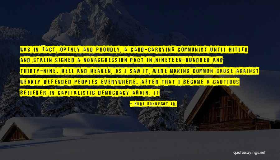Hitler And Stalin Quotes By Kurt Vonnegut Jr. Hitler And Stalin Quotes By Kurt Vonnegut Jr.