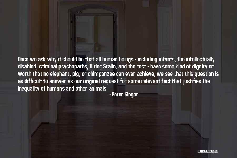 Hitler And Stalin Quotes By Peter Singer Hitler And Stalin Quotes By Peter Singer