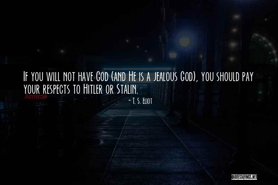 Hitler And Stalin Quotes By T. S. Eliot Hitler And Stalin Quotes By T. S. Eliot