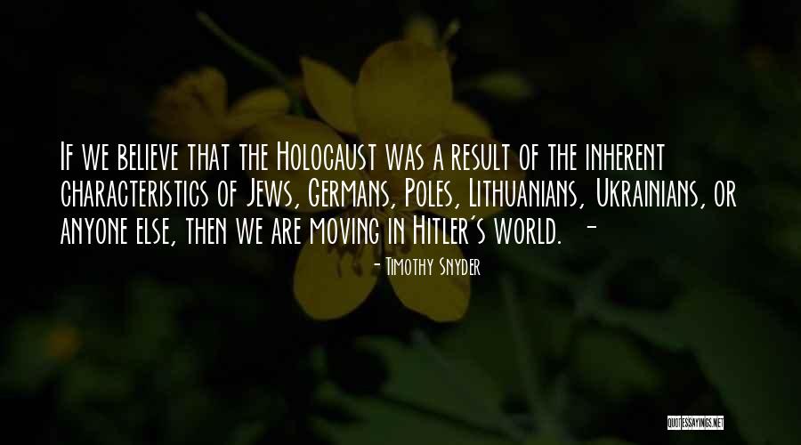 Hitler And The Holocaust Quotes By Timothy Snyder Hitler And The Holocaust Quotes By Timothy Snyder