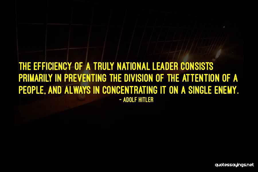 Hitler As A Leader Quotes By Adolf Hitler Hitler As A Leader Quotes By Adolf Hitler