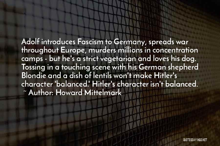 Hitler Concentration Camps Quotes By Howard Mittelmark