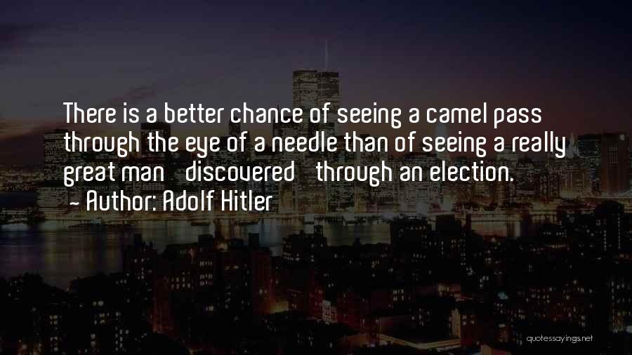 Hitler Election Quotes By Adolf Hitler