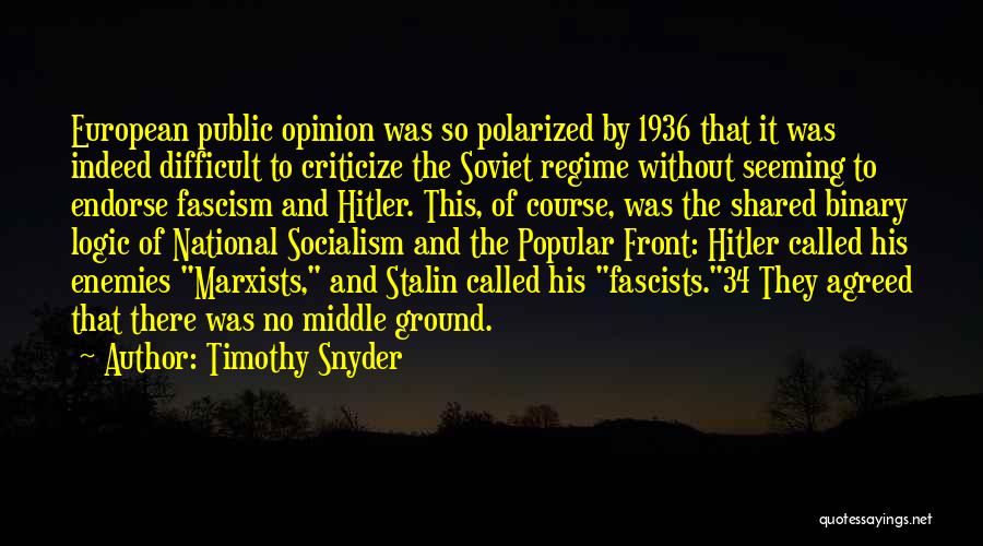 Hitler Fascism Quotes By Timothy Snyder