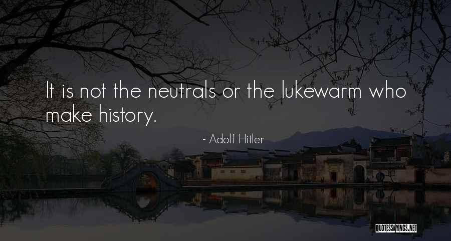 Hitler History Quotes By Adolf Hitler