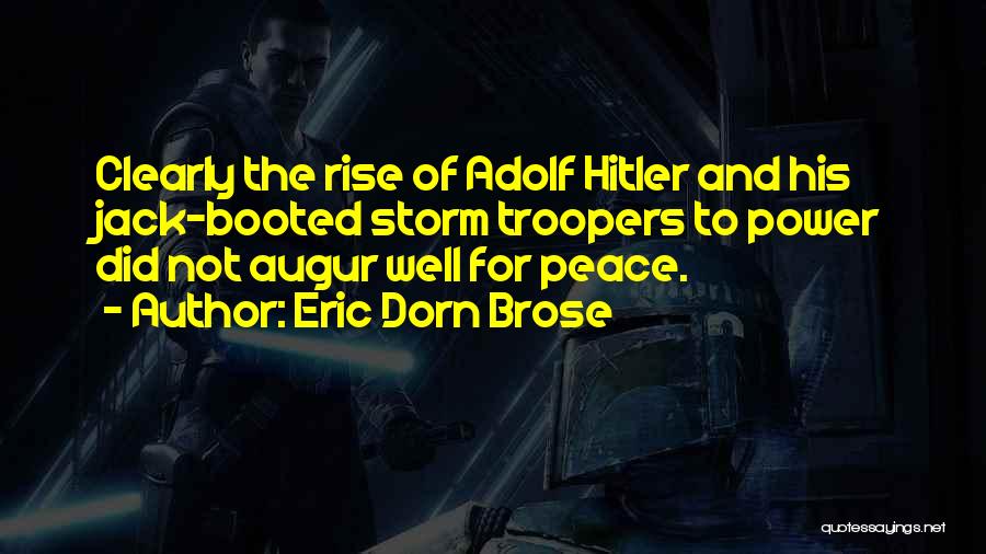 Hitler Rise To Power Quotes By Eric Dorn Brose