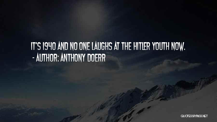 Hitler Youth Quotes By Anthony Doerr