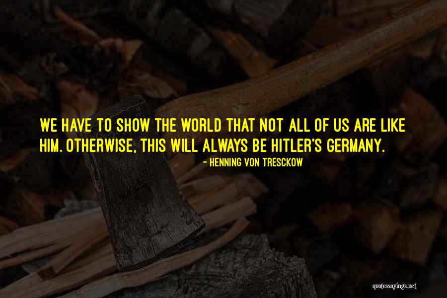 Hitler's Quotes By Henning Von Tresckow Hitler's Quotes By Henning Von Tresckow