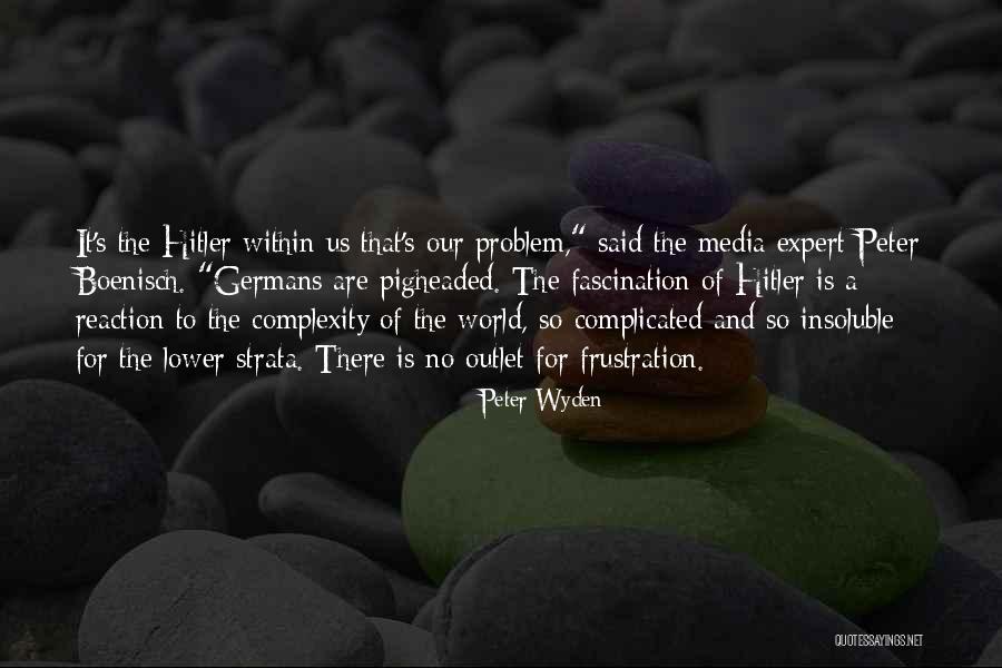 Hitler's Quotes By Peter Wyden Hitler's Quotes By Peter Wyden