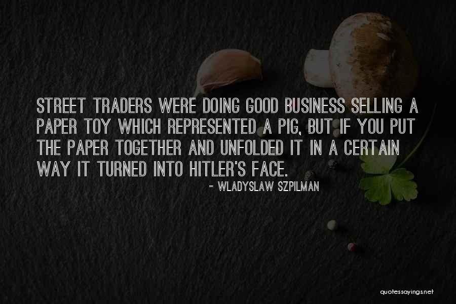 Hitler's Quotes By Wladyslaw Szpilman Hitler's Quotes By Wladyslaw Szpilman