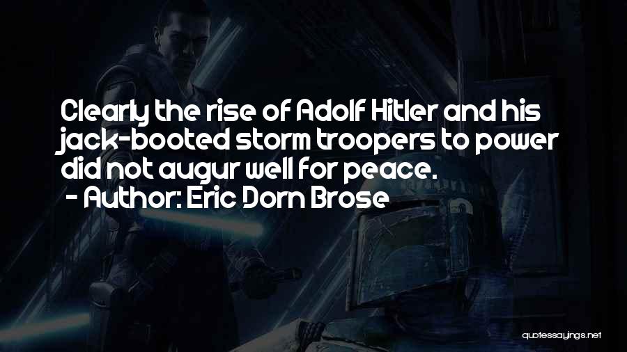 Hitler's Rise Quotes By Eric Dorn Brose