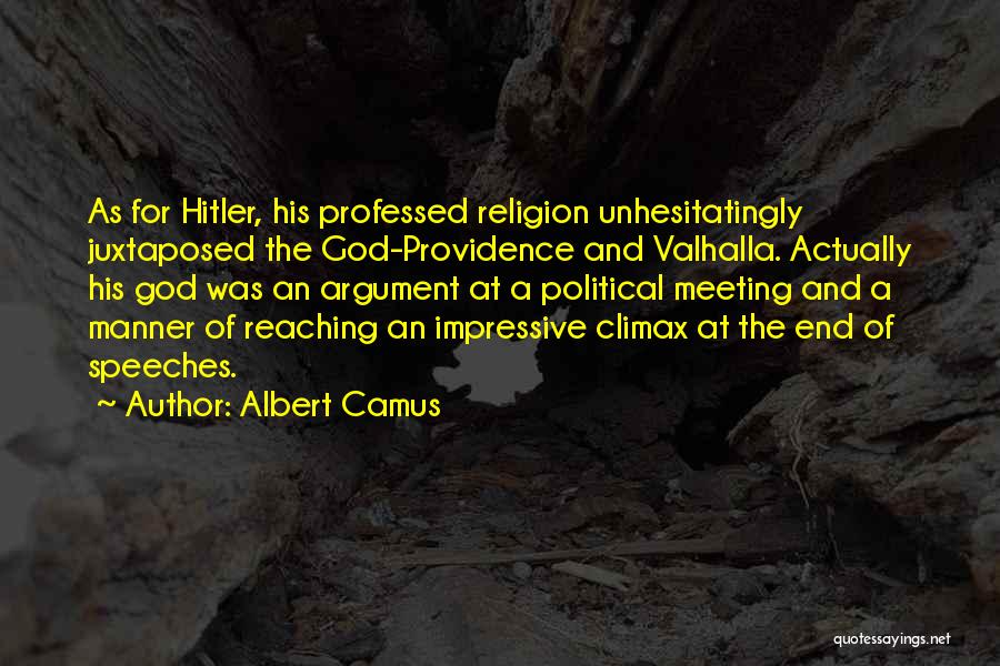 Hitler's Speeches Quotes By Albert Camus
