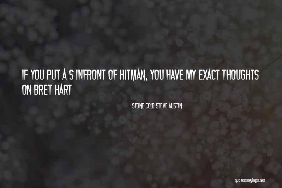 Hitman Quotes By Stone Cold Steve Austin Hitman Quotes By Stone Cold Steve Austin
