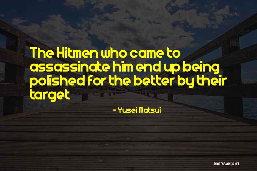 Hitmen Quotes By Yusei Matsui