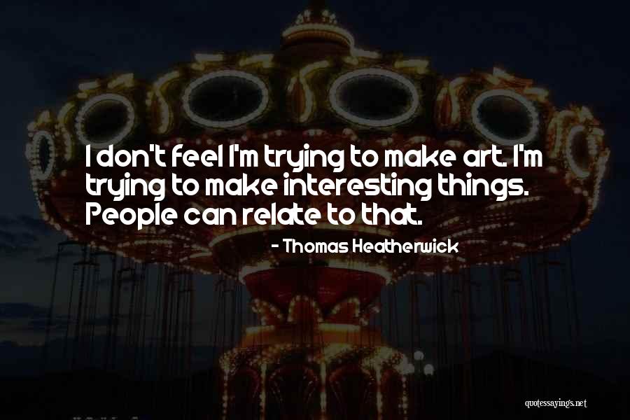 Hitone Mobicom Quotes By Thomas Heatherwick Hitone Mobicom Quotes By Thomas Heatherwick