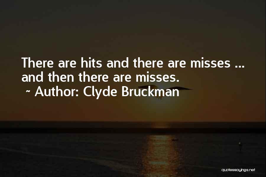 Hits And Misses Quotes By Clyde Bruckman