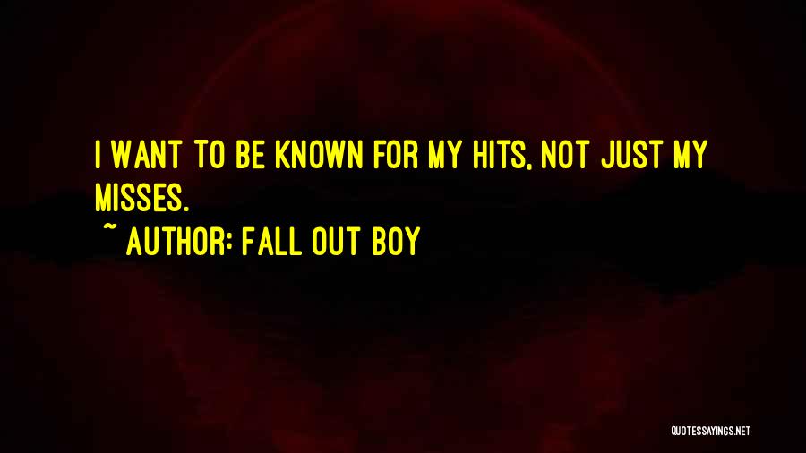 Hits And Misses Quotes By Fall Out Boy