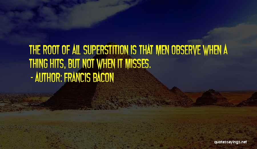 Hits And Misses Quotes By Francis Bacon