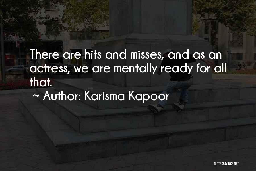 Hits And Misses Quotes By Karisma Kapoor