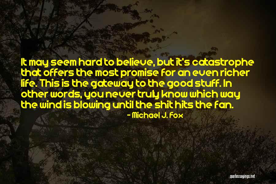 Hits Hard Quotes By Michael J. Fox Hits Hard Quotes By Michael J. Fox