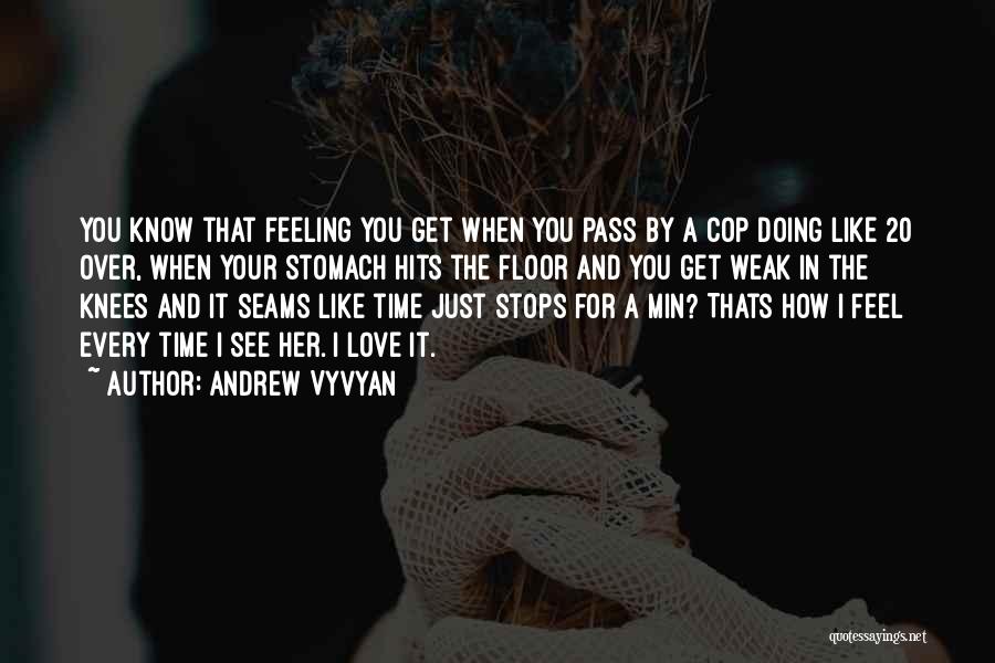 Hits Love Quotes By Andrew Vyvyan