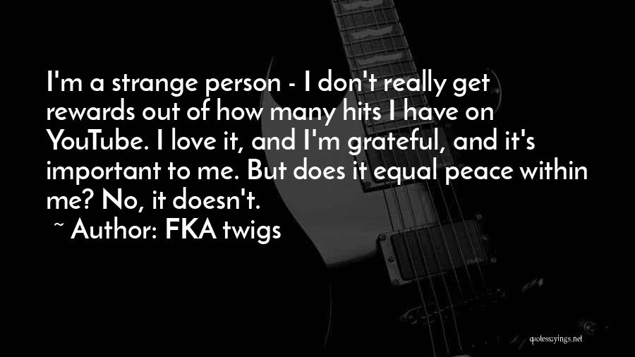 Hits Love Quotes By FKA Twigs