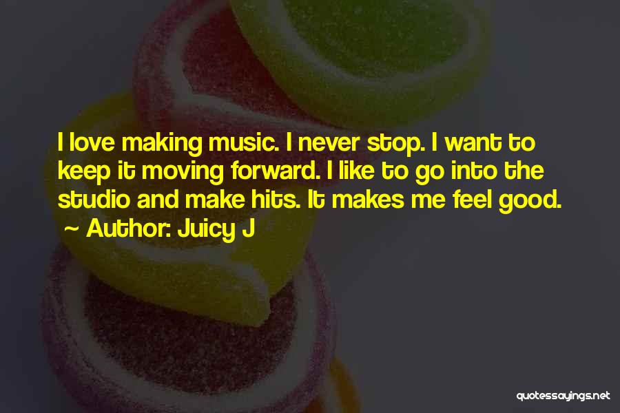 Hits Love Quotes By Juicy J