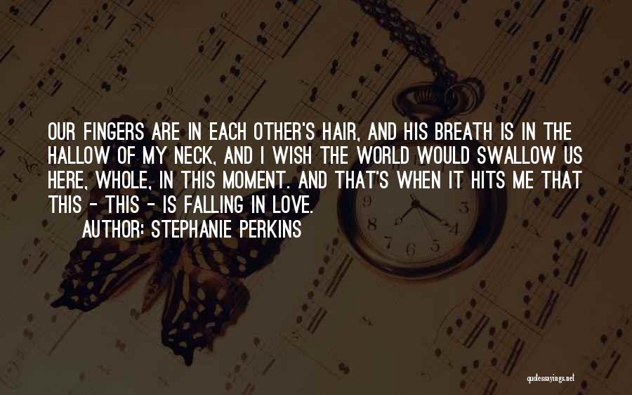 Hits Love Quotes By Stephanie Perkins