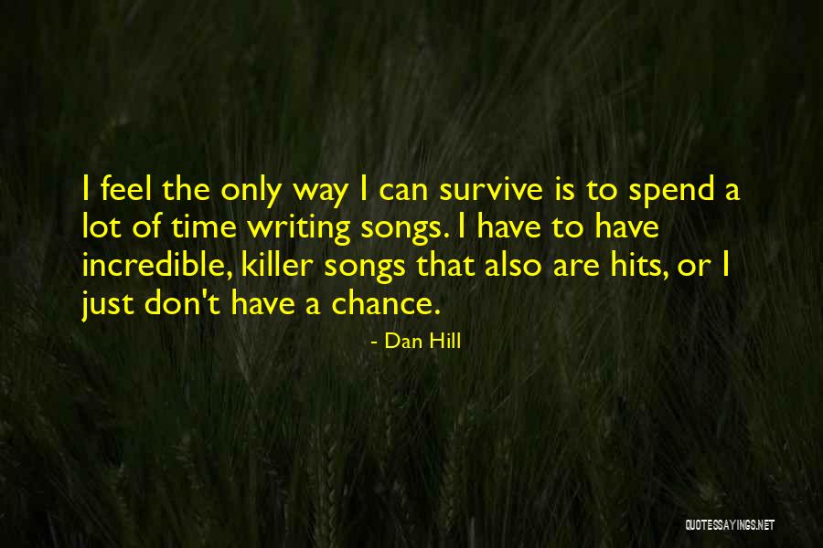 Hits Quotes By Dan Hill Hits Quotes By Dan Hill
