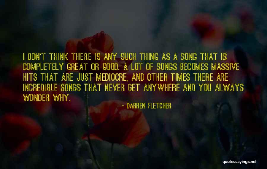 Hits Quotes By Darren Fletcher Hits Quotes By Darren Fletcher