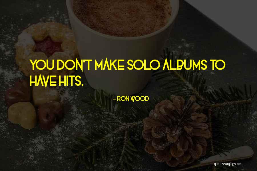 Hits Quotes By Ron Wood Hits Quotes By Ron Wood