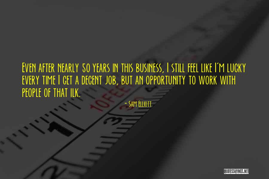 Hittas Nle Quotes By Sam Elliott Hittas Nle Quotes By Sam Elliott