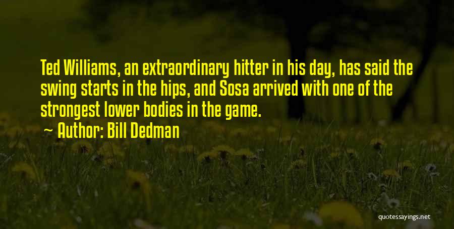 Hitter Quotes By Bill Dedman