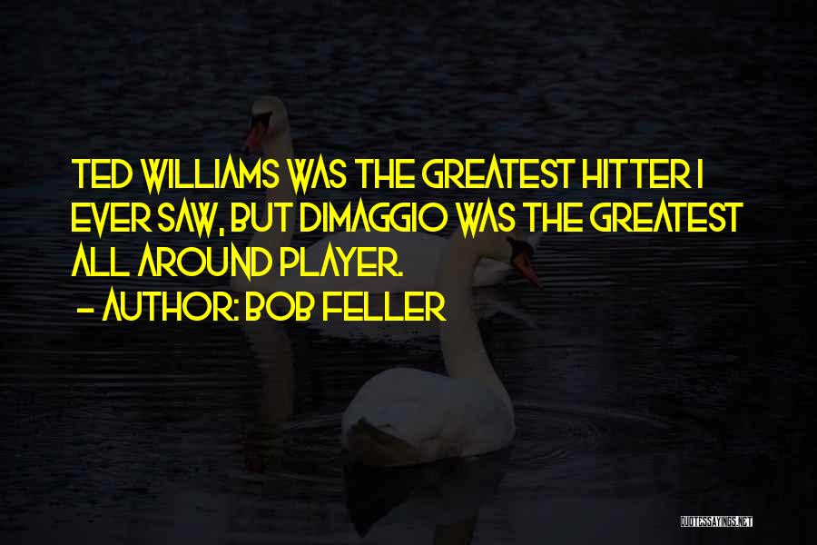 Hitter Quotes By Bob Feller