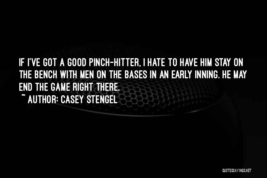 Hitter Quotes By Casey Stengel