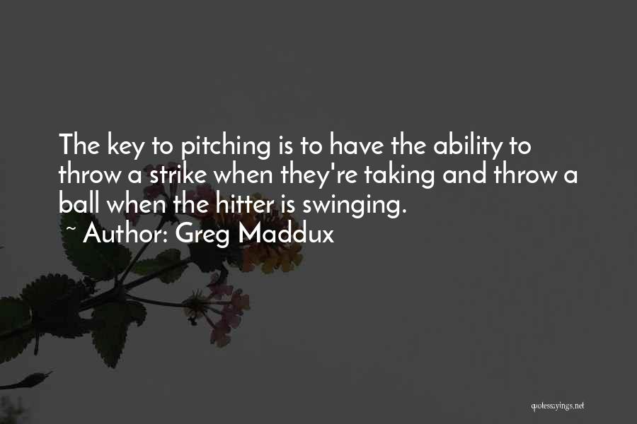 Hitter Quotes By Greg Maddux