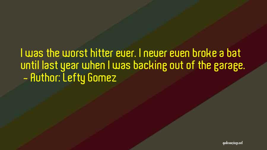 Hitter Quotes By Lefty Gomez