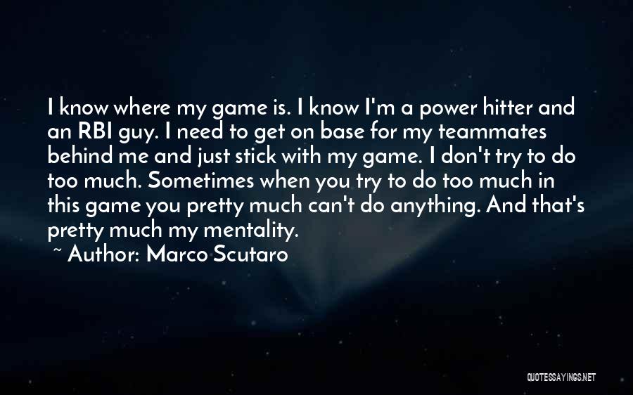 Hitter Quotes By Marco Scutaro