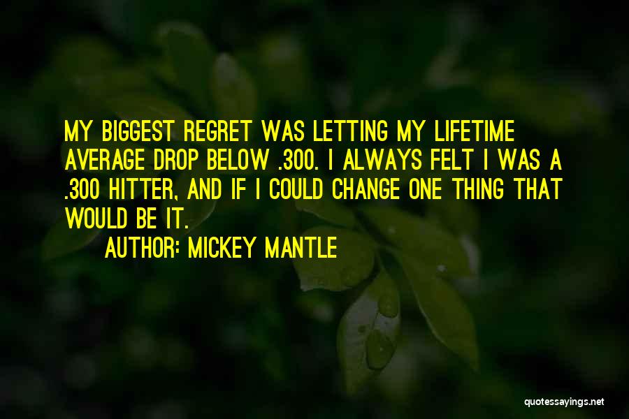 Hitter Quotes By Mickey Mantle