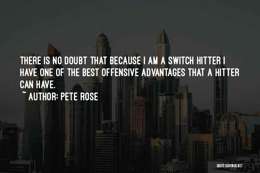 Hitter Quotes By Pete Rose