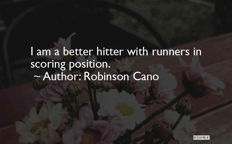 Hitter Quotes By Robinson Cano